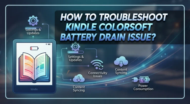 How To Troubleshoot Kindle Colorsoft Battery Drain Issue?